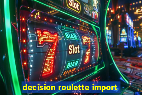 decision roulette import